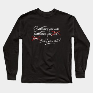 Sometimes You Win Sometimes You Learn Motivation Inspiration Citation Long Sleeve T-Shirt